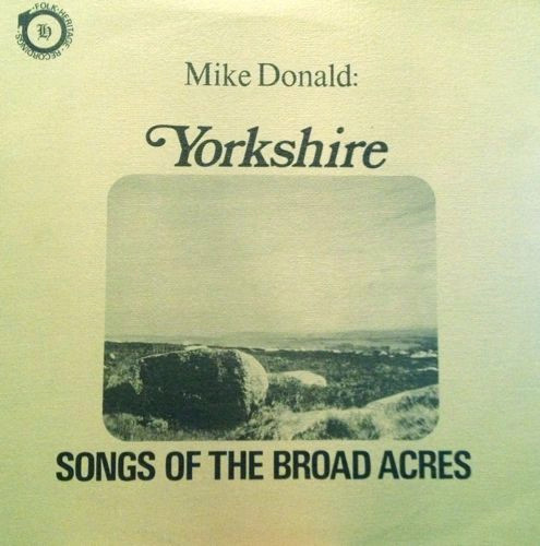 Mike Donald - Yorkshire  Songs Of The Broad Acres