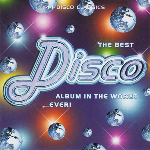 Various -  The Best Disco Album In The World Ever