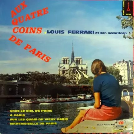 Louis Ferrari Et Son Accordon - Aux Quatre Coins De Paris