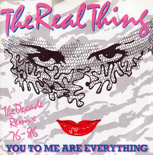 The Real Thing - You To Me Are Everything