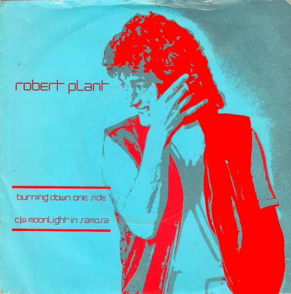 Robert Plant - Burning Down One Side