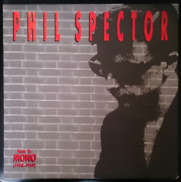Phil Spector -  Back To Mono 19581969