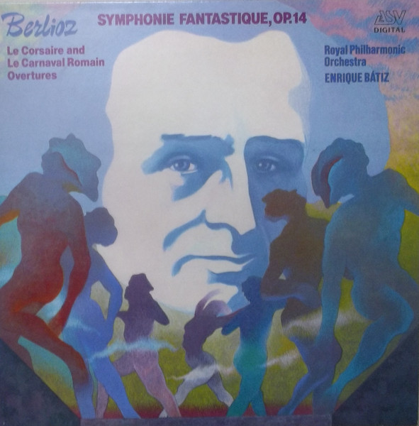 Berlioz Enrique Btiz Royal Philharmonic Orch -  Symphonie Fantastique Op14