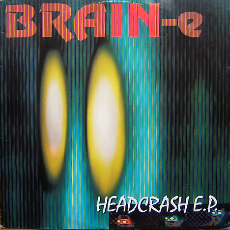 BrainE - Headcrash EP