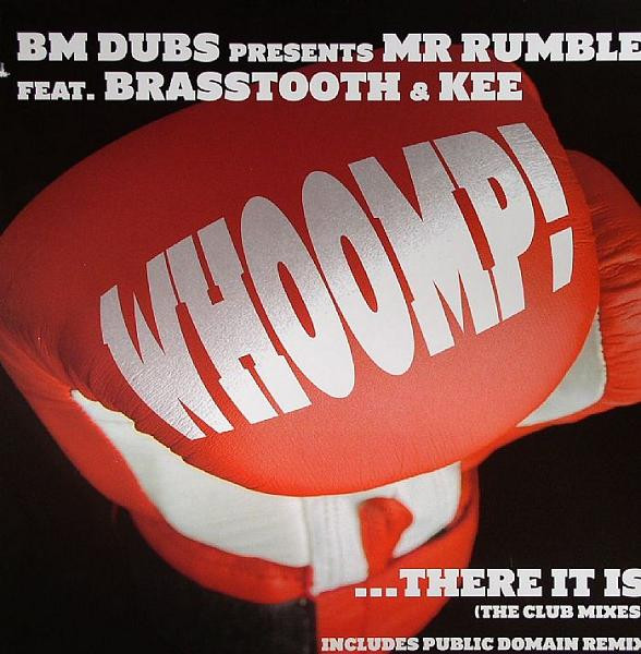 Mr Rumble Feat Brasstooth  Kee - Whoomp There It Is The Club Mixes