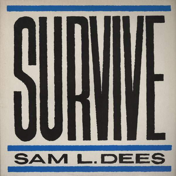 Sam L Dees - Survive