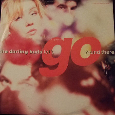 The Darling Buds - Lets Go Round There