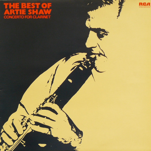 Artie Shaw And His Orchestra - Concerto For Clarinet Best Of Artie Shaw