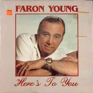 Faron Young - Heres To You