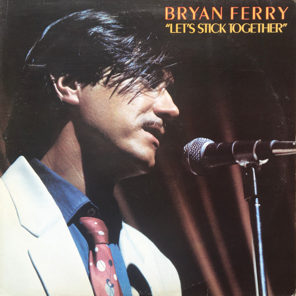 Bryan Ferry -  Lets Stick Together