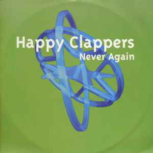 HAPPY CLAPPERS - NEVER AGAIN
