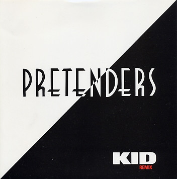 Pretenders - Kid Remix