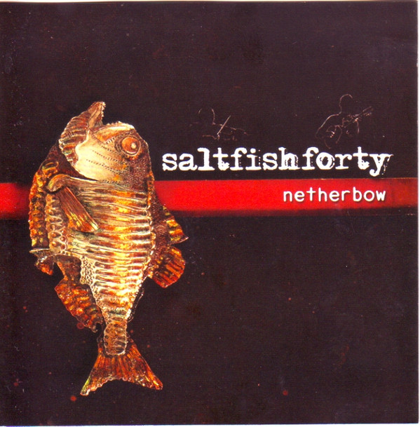Saltfishforty -  Netherbow