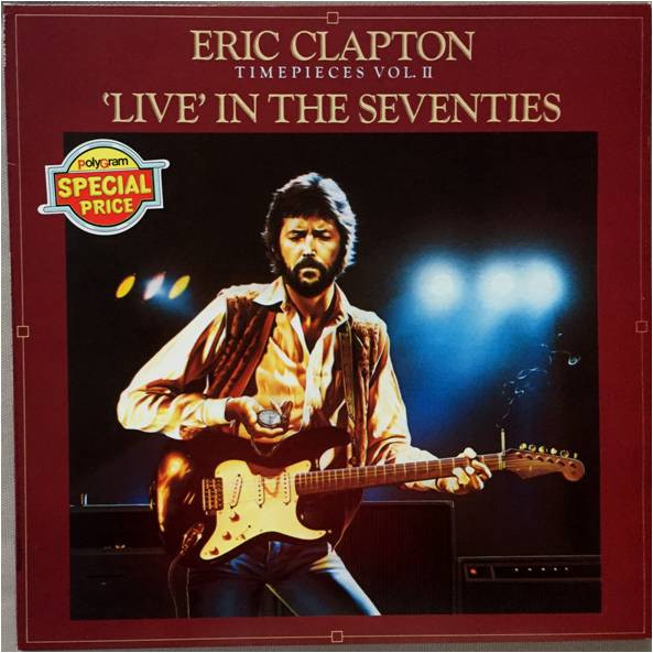 Eric Clapton - Timepieces Vol II  Live In The Seventies
