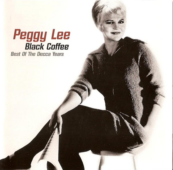 Peggy Lee - Black Coffee  Best Of The Decca Years