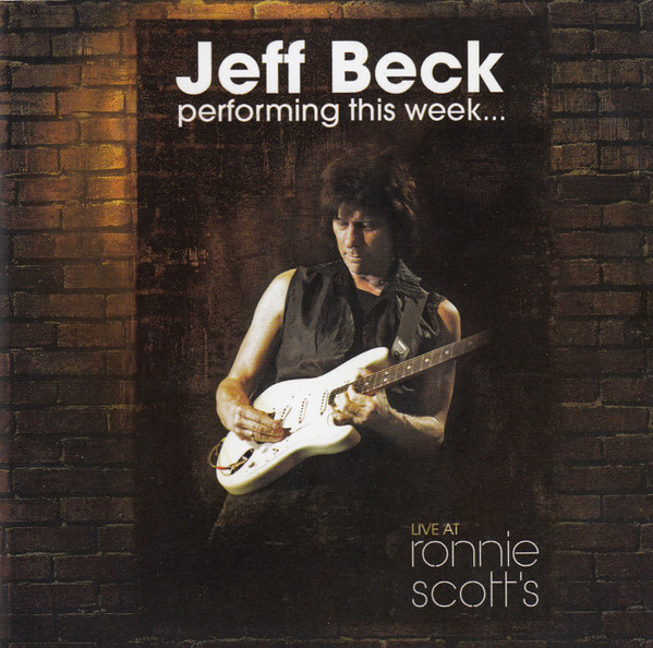Jeff Beck - Jeff Beck Performing This WeekLive At Ronnie Scot