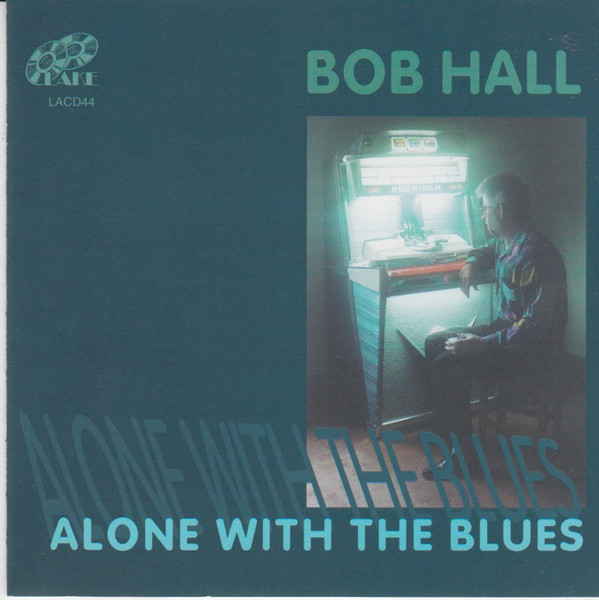 Bob Hall - Alone With The Blues