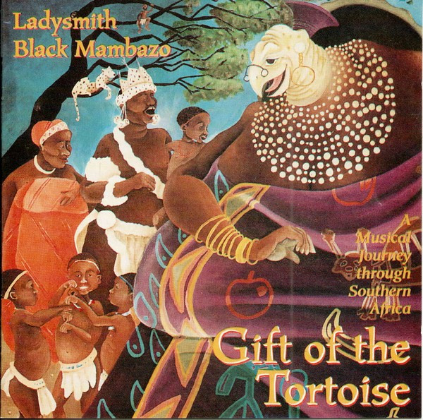 Ladysmith Black Mambazo -  Gift Of The Tortoise