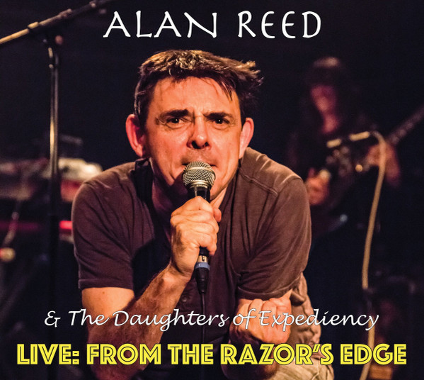 Alan Reed  The Daughters Of Expediency - Live From The Razors Edge