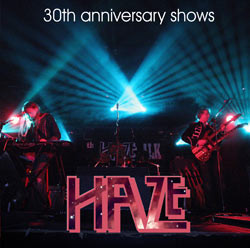 Haze - 30th Anniversary Shows