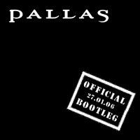Pallas - Official Bootleg 270106