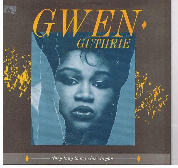 Gwen Guthrie -  They Long To Be  Close To You
