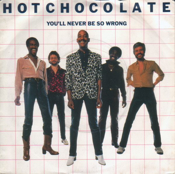 Hot Chocolate - Youll Never Be So Wrong