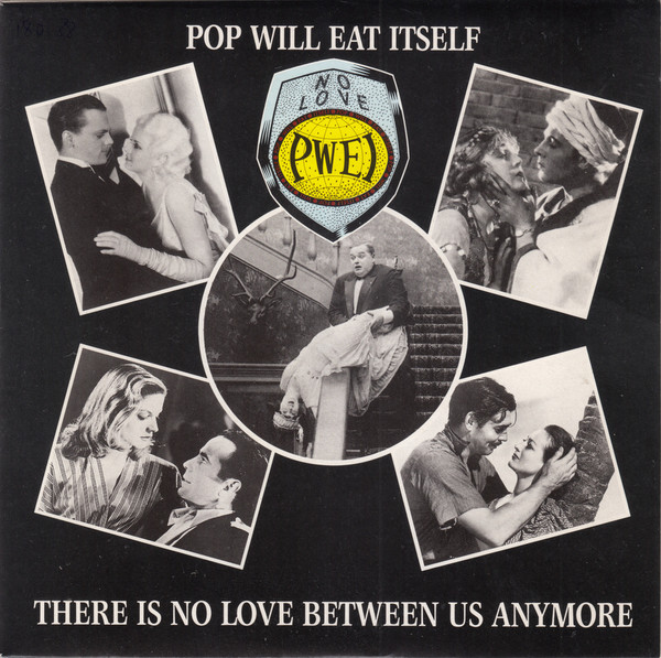 Pop Will Eat Itself - There Is No Love Between Us Anymore