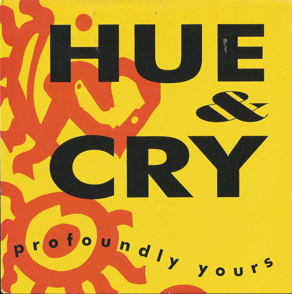 Hue  Cry - Profoundly Yours