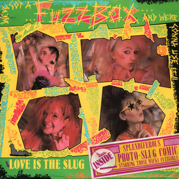 Weve Got A Fuzzbox And Were Gonna Use It -  Love Is The Slug