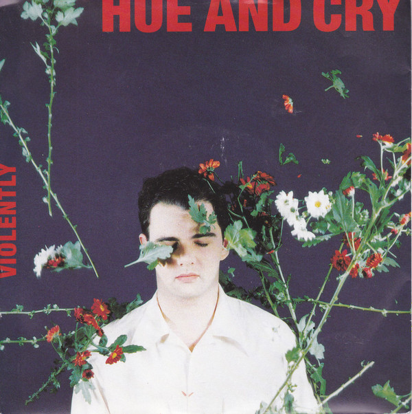 Hue And Cry - Violently
