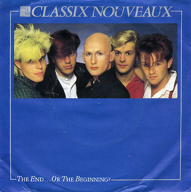 Classix Nouveaux - The End Or The Beginning