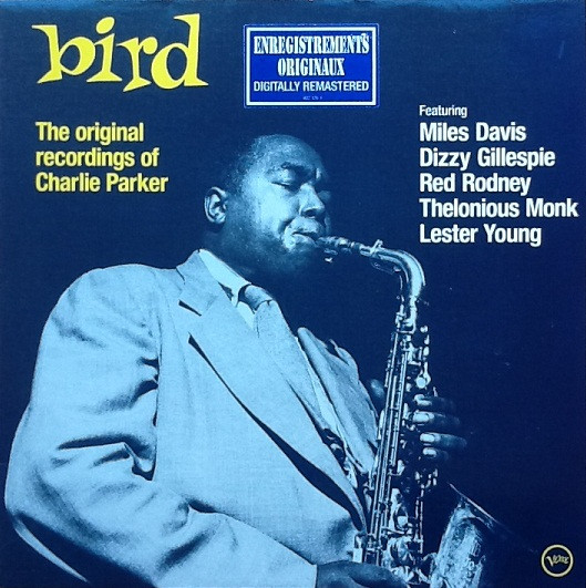 Charlie Parker - Bird  The Original Recordings Of Charlie Parker