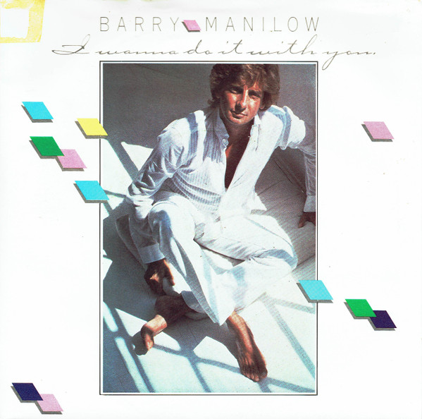 Barry Manilow - I Wanna Do It With You