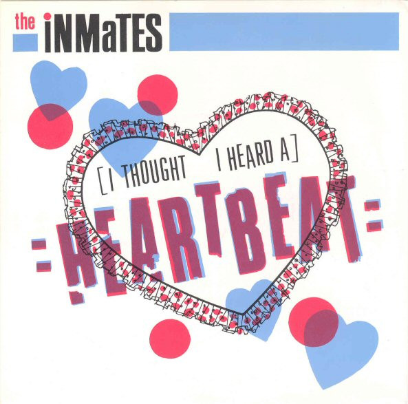 The Inmates - I Thought I Heard A Heartbeat