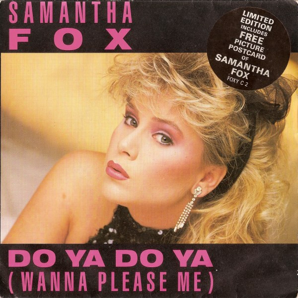 Samantha Fox - Do Ya Do Ya Wanna Please Me