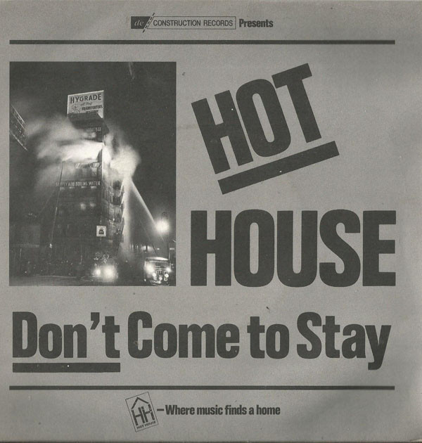 Hot House - Dont Come To Stay