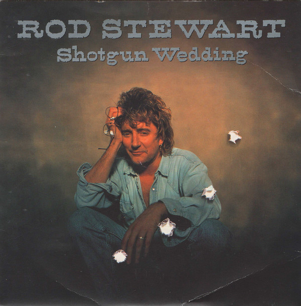 Rod Stewart - Shotgun Wedding