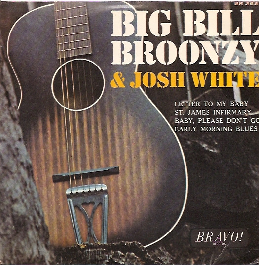 Big Bill Broonzy  Josh White - Big Bill Broonzy  Josh White