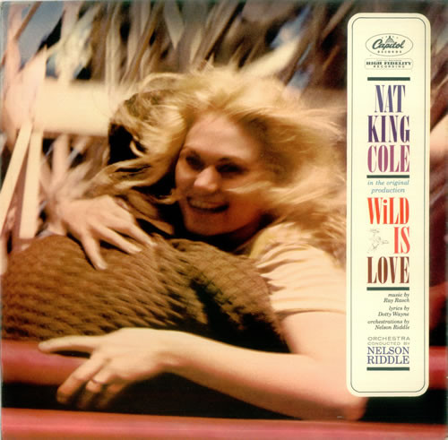 Nat King Cole - Wild Is Love