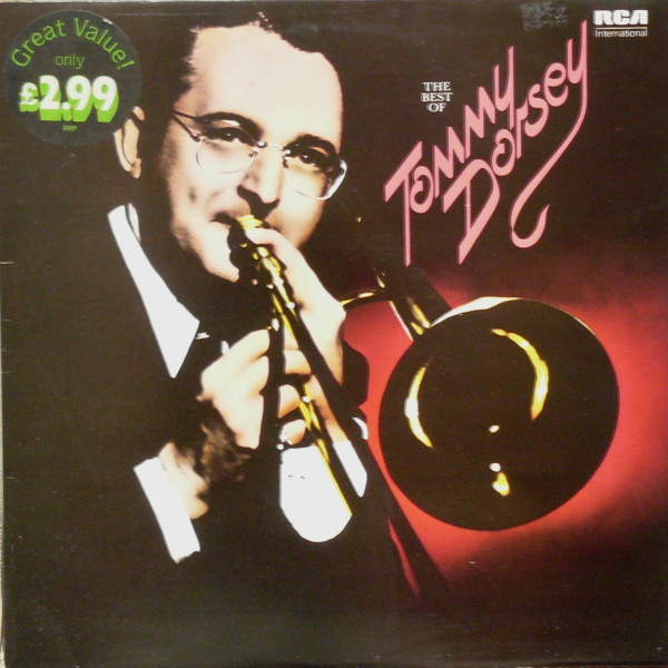 Tommy Dorsey And His Orchestra - The Best Of Tommy Dorsey