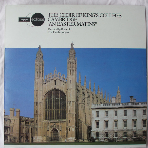  Kings College Cambridge Choir    Dr Boris Ord -  An Easter Mattins