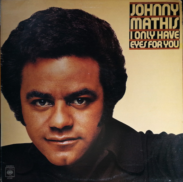 Johnny Mathis - I Only Have Eyes For You