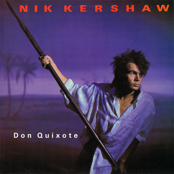 Nik Kershaw - Don Quixote