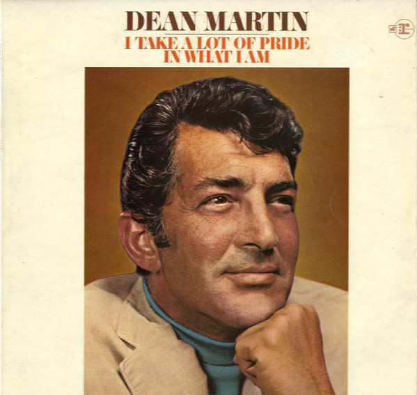 Dean Martin -  I Take A Lot Of Pride In What I Am