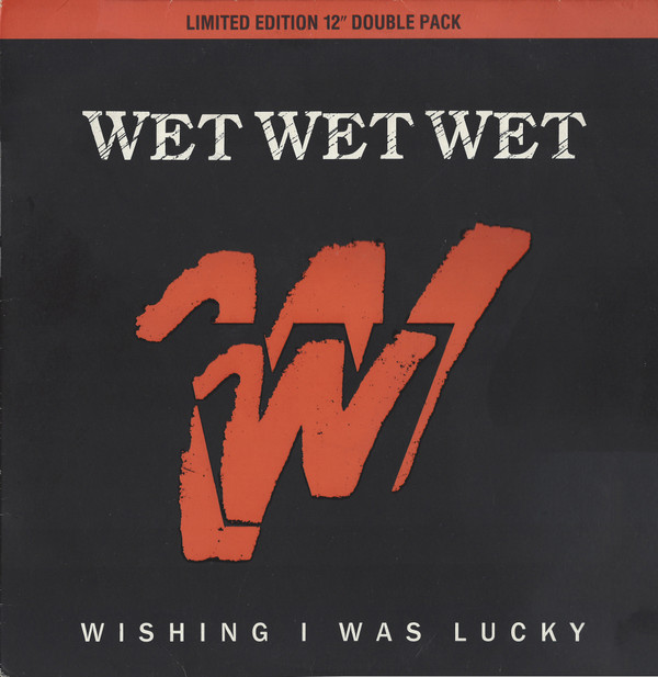 Wet Wet Wet - Wishing I Was Lucky