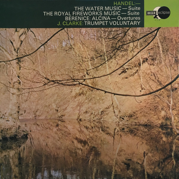 Handel  J Clarke - Water Music  Royal Fireworks  Alcina  Overtures