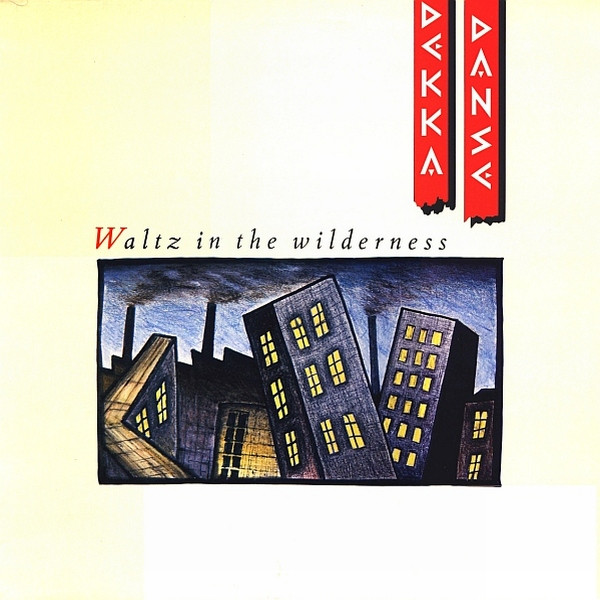 Dekka Danse - Waltz In The Wilderness