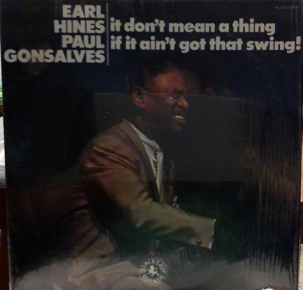 Earl Hines  Paul Gonsalves - It Dont Mean A Thing If It Aint Got That Swing