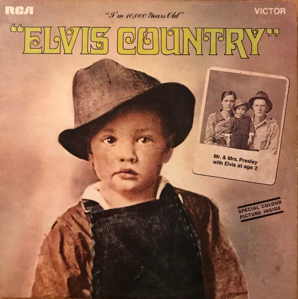 Elvis Presley - Elvis Country Im 10000 Years Old